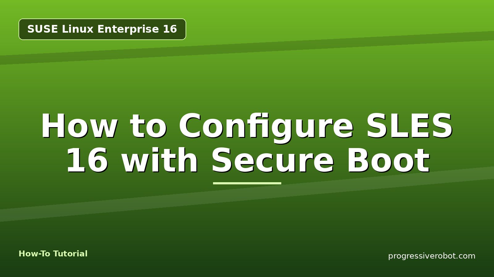 How to Configure SLES 16 with Secure Boot — step-by-step SUSE Linux Enterprise 16 tutorial on Progressive Robot