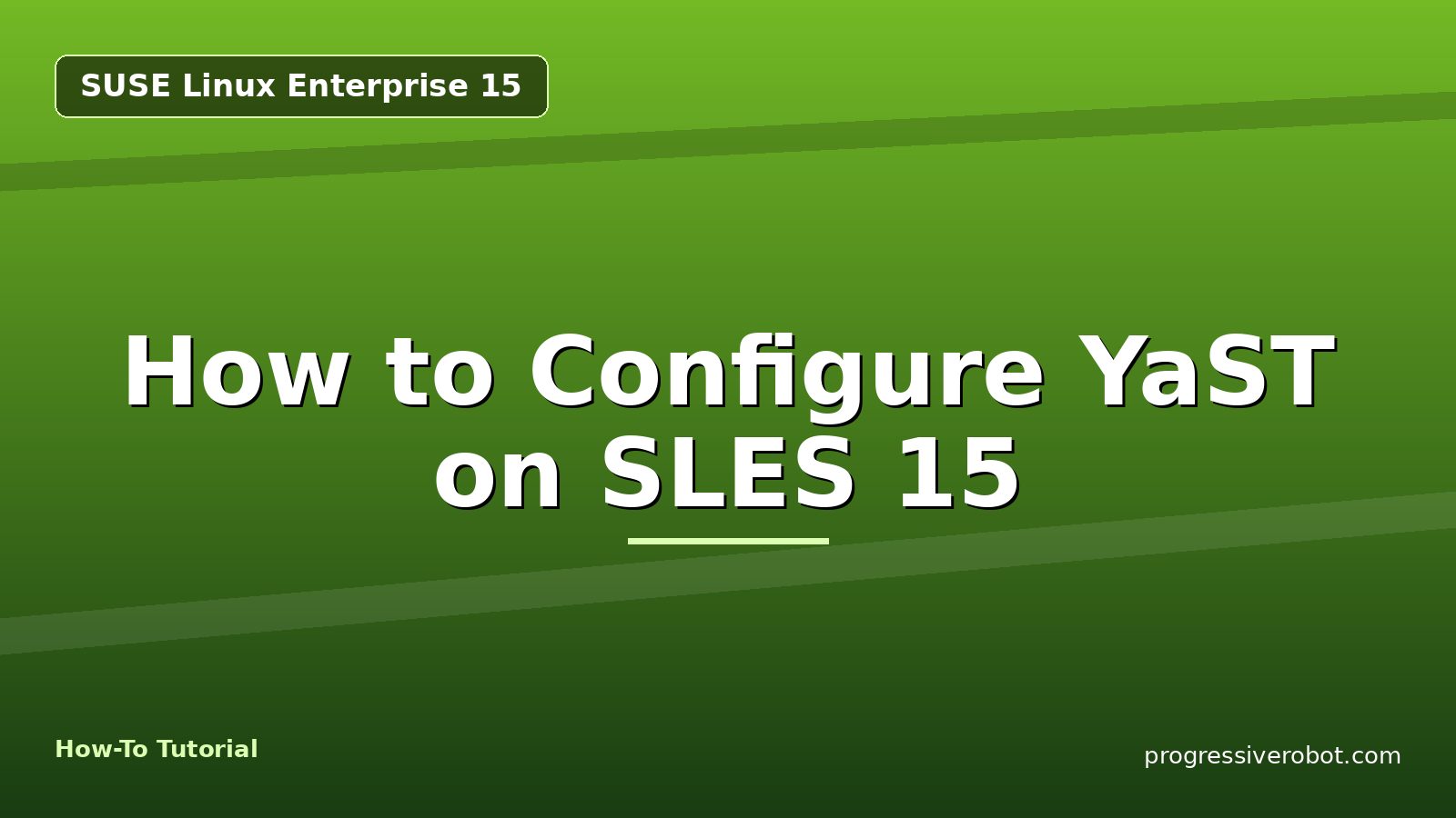 How to Configure YaST on SLES 15 — step-by-step SUSE Linux Enterprise 15 tutorial on Progressive Robot