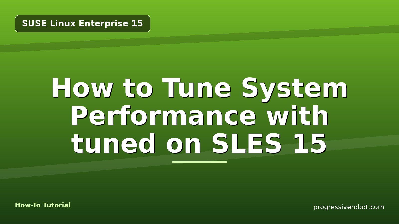 How to Tune System Performance with tuned on SLES 15 — step-by-step SUSE Linux Enterprise 15 tutorial on Progressive Robot