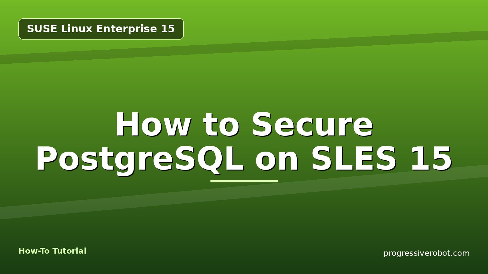 How to Secure PostgreSQL on SLES 15 — step-by-step SUSE Linux Enterprise 15 tutorial on Progressive Robot