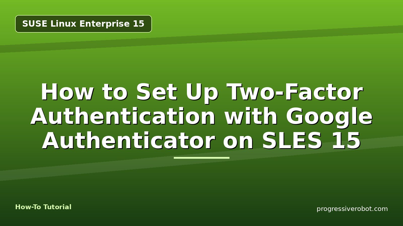 How to Set Up Two-Factor Authentication with Google Authenticator on SLES 15