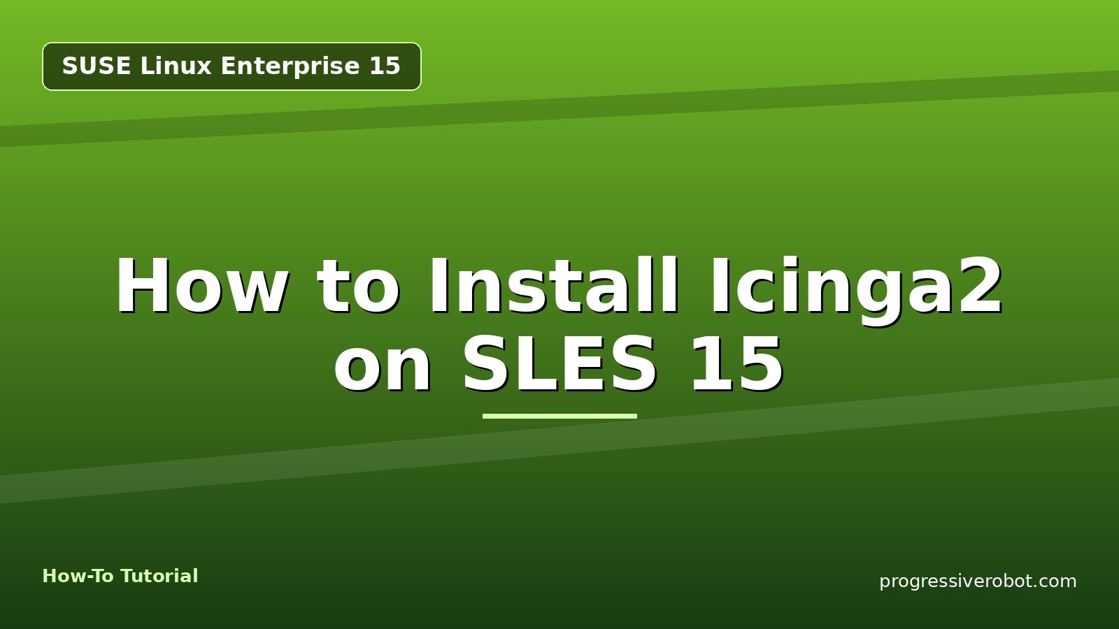How to Install Icinga2 on SLES 15 — step-by-step SUSE Linux Enterprise 15 tutorial on Progressive Robot