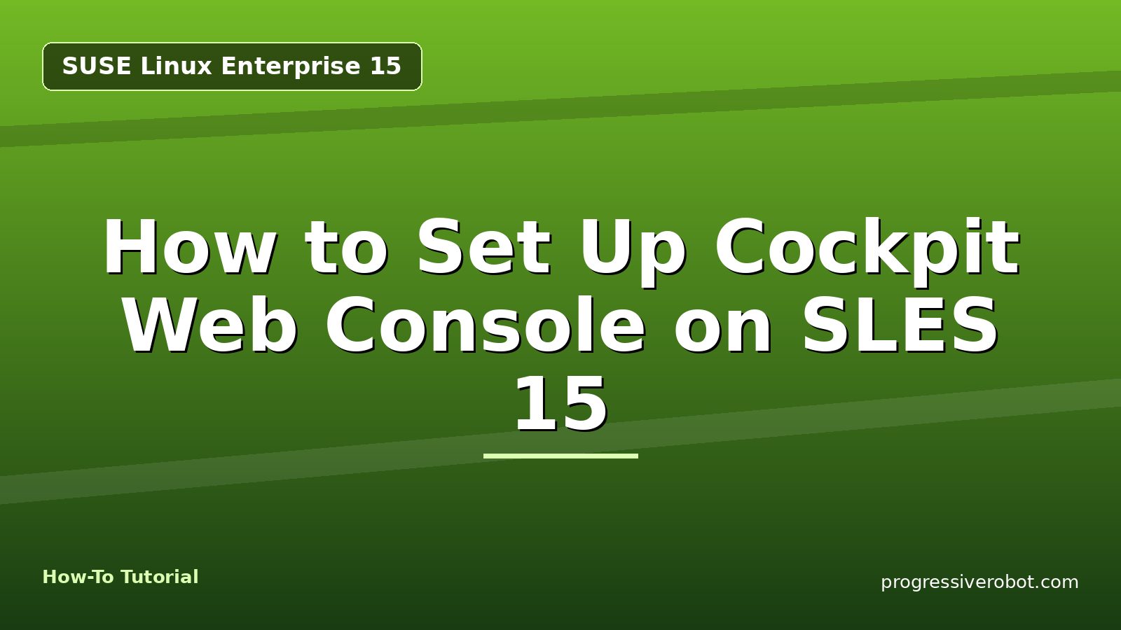 How to Set Up Cockpit Web Console on SLES 15 — step-by-step SUSE Linux Enterprise 15 tutorial on Progressive Robot