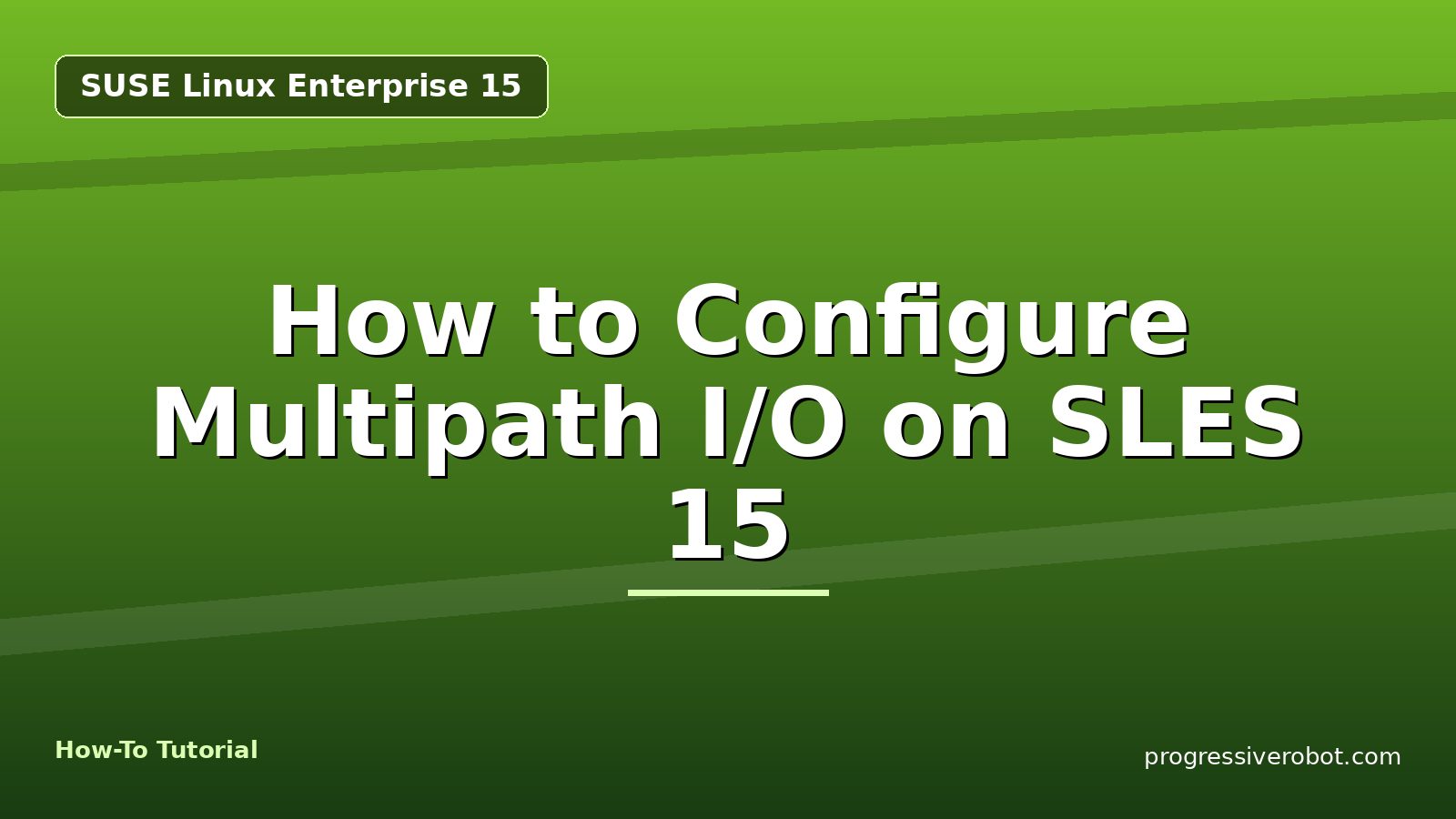 How to Configure Multipath I/O on SLES 15 — step-by-step SUSE Linux Enterprise 15 tutorial on Progressive Robot