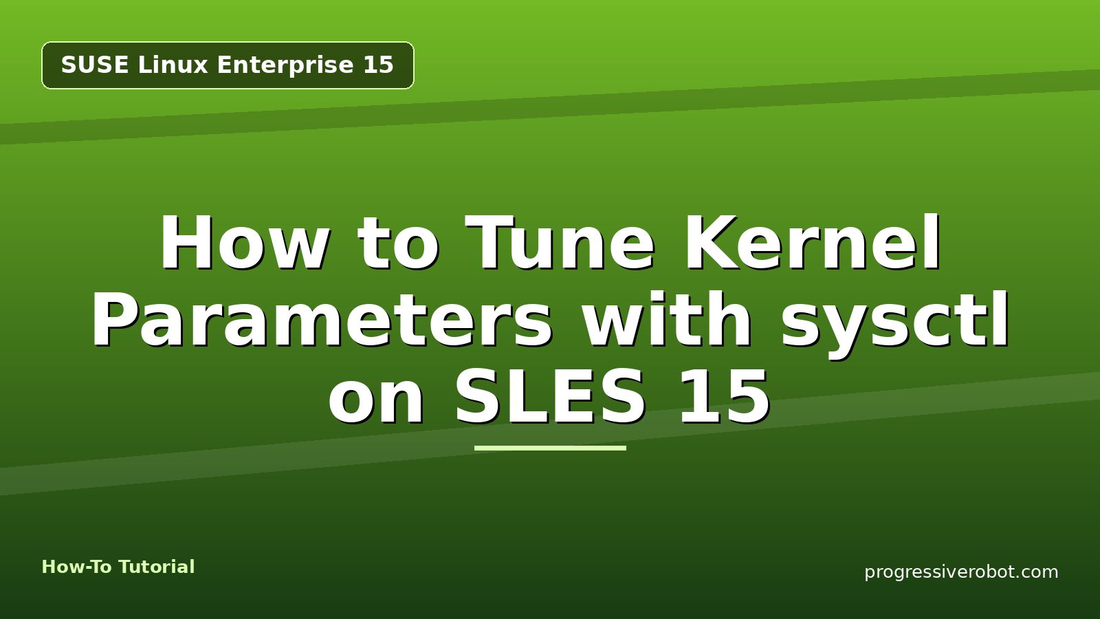 How to Tune Kernel Parameters with sysctl on SLES 15 — step-by-step SUSE Linux Enterprise 15 tutorial on Progressive Robot