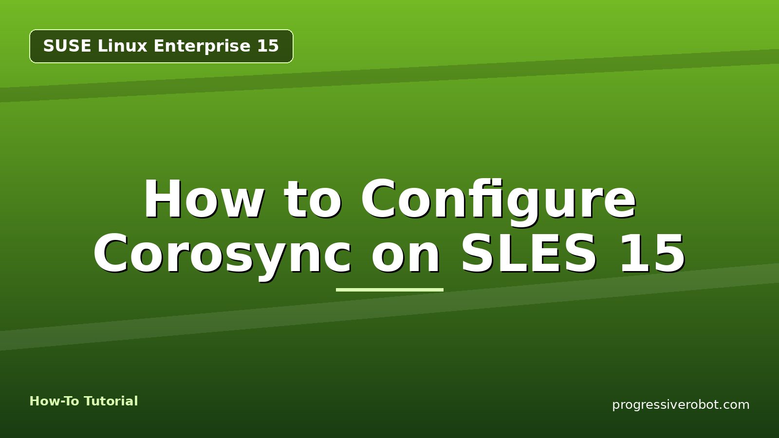 How to Configure Corosync on SLES 15 — step-by-step SUSE Linux Enterprise 15 tutorial on Progressive Robot