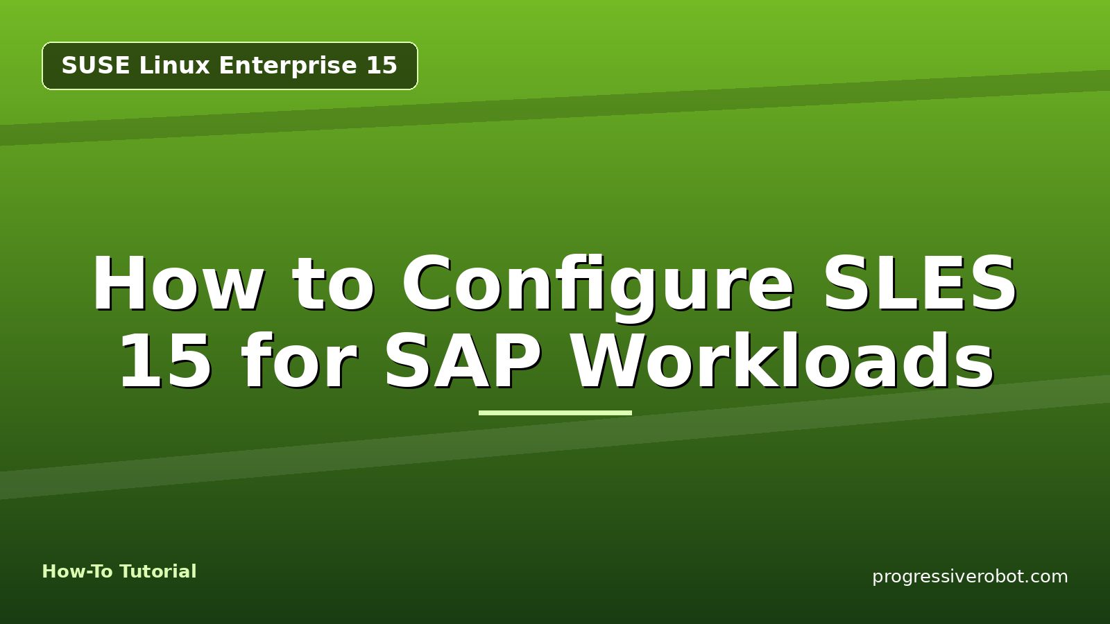 How to Configure SLES 15 for SAP Workloads — step-by-step SUSE Linux Enterprise 15 tutorial on Progressive Robot
