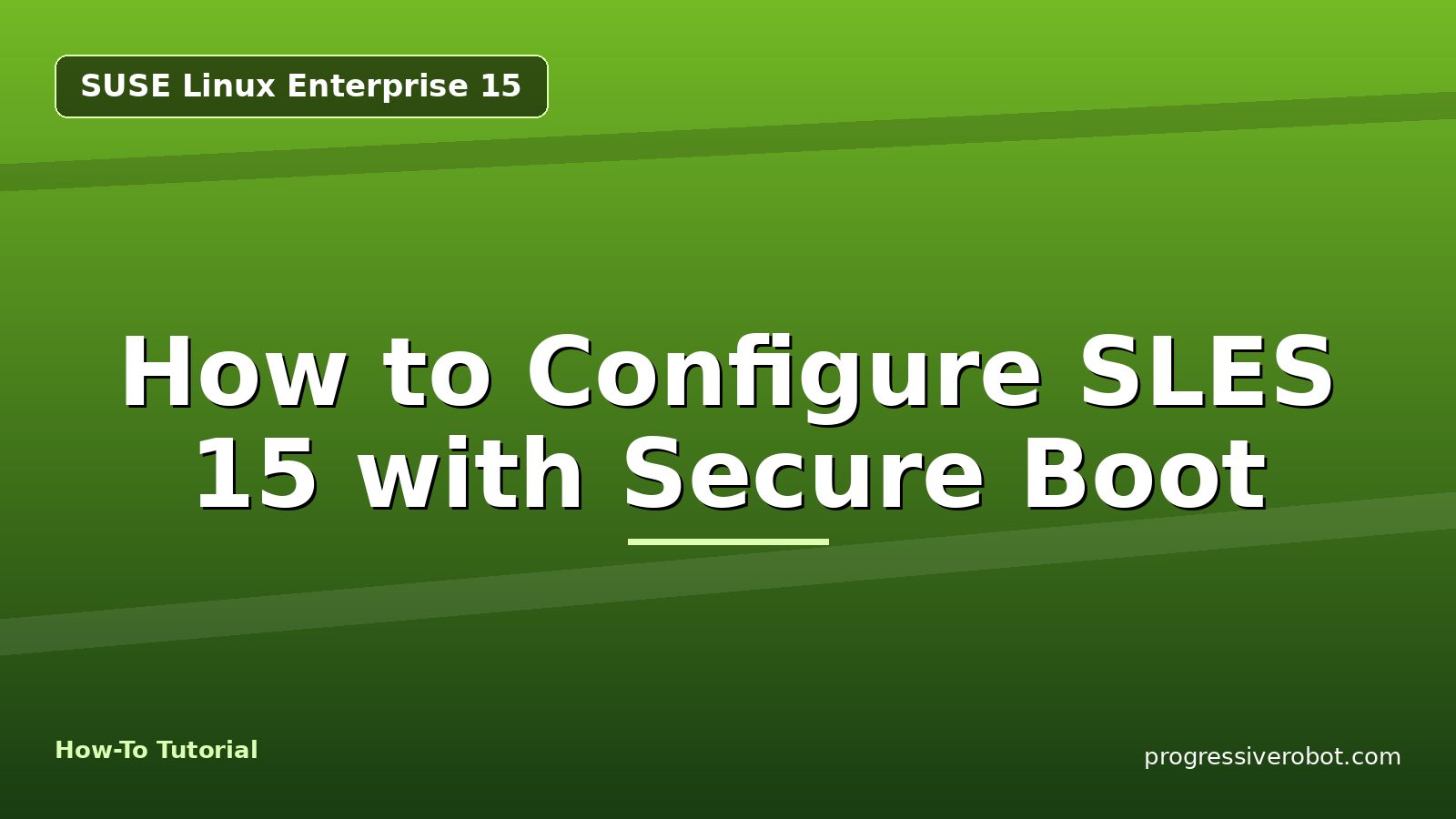 How to Configure SLES 15 with Secure Boot — step-by-step SUSE Linux Enterprise 15 tutorial on Progressive Robot