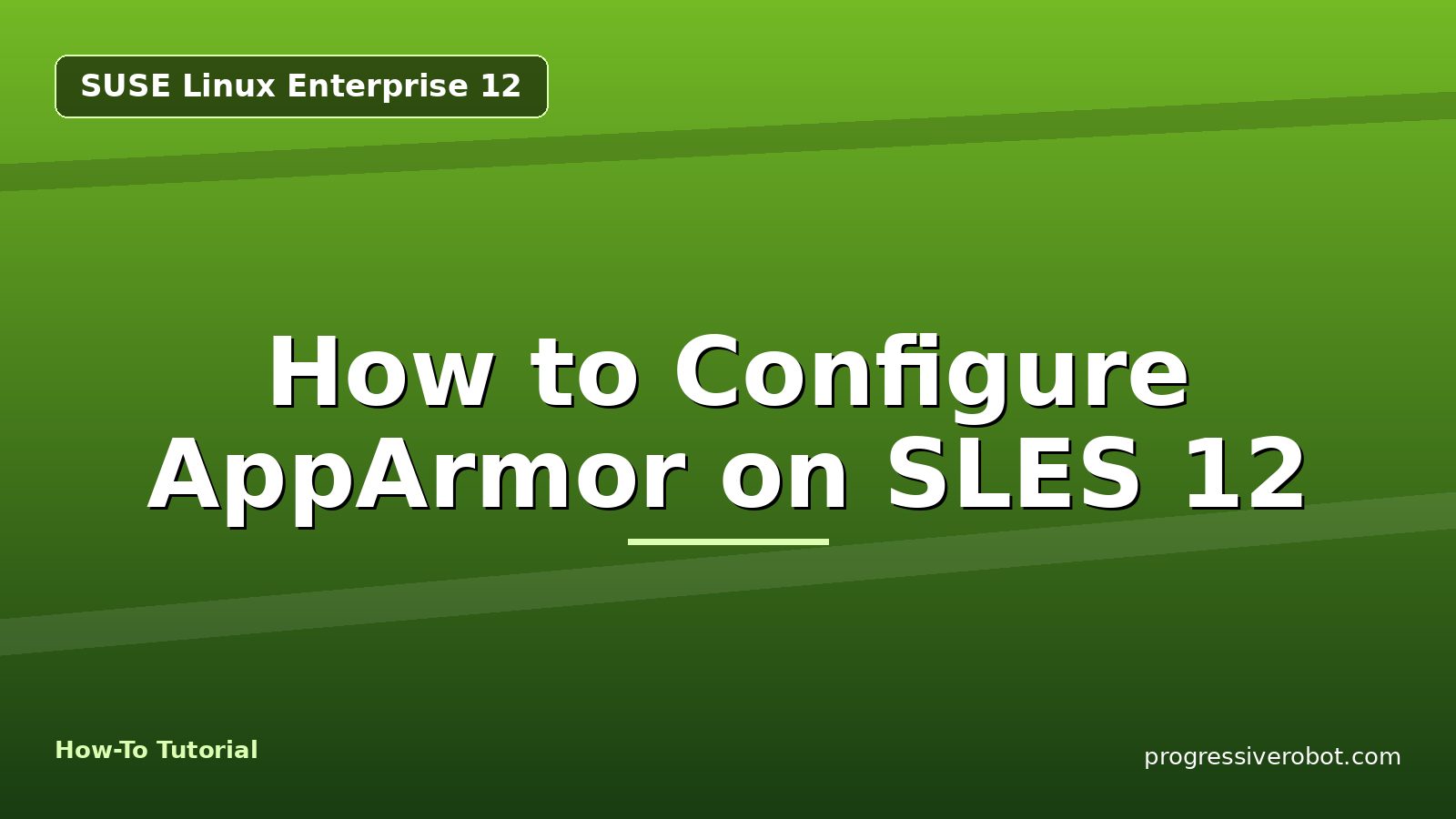 How to Configure AppArmor on SLES 12 — step-by-step SUSE Linux Enterprise 12 tutorial on Progressive Robot