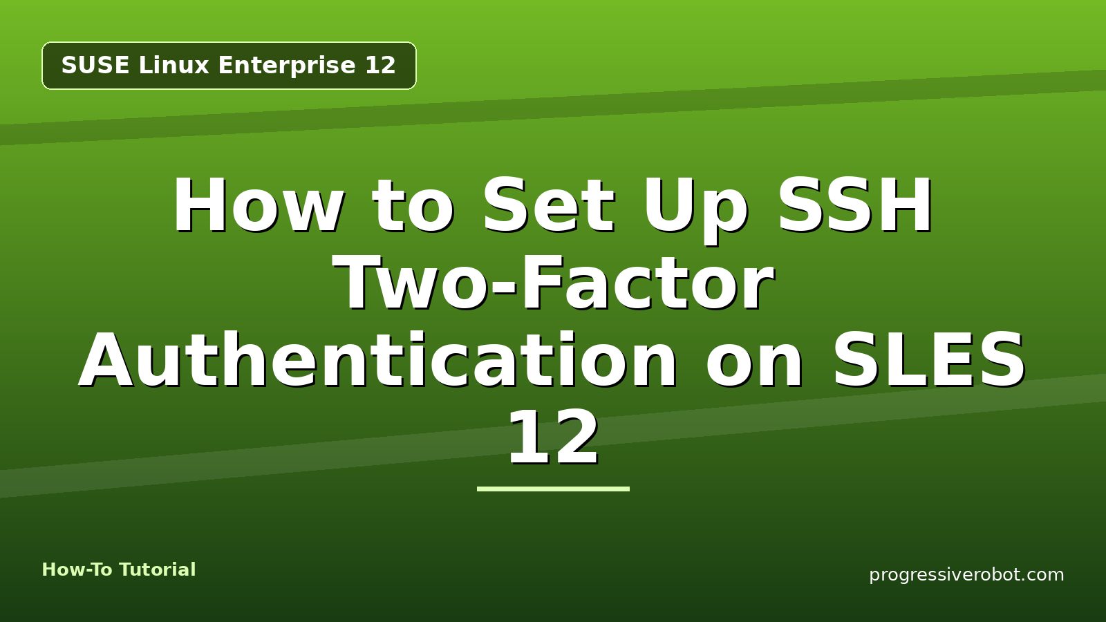 How to Set Up SSH Two-Factor Authentication on SLES 12