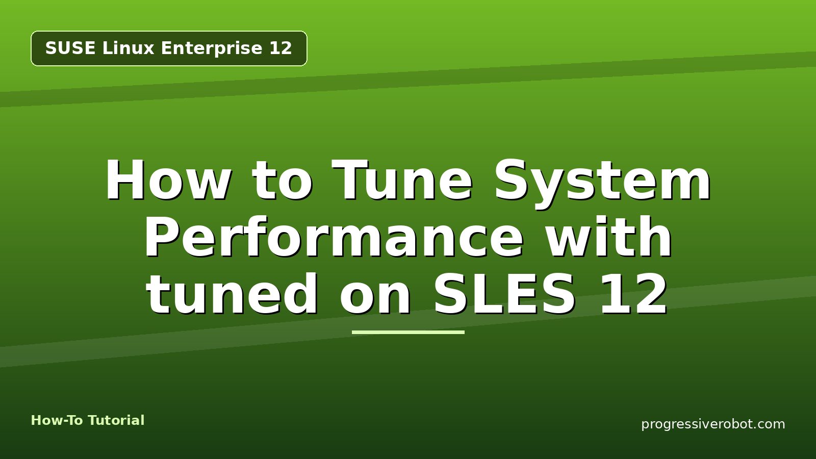 How to Tune System Performance with tuned on SLES 12 — step-by-step SUSE Linux Enterprise 12 tutorial on Progressive Robot