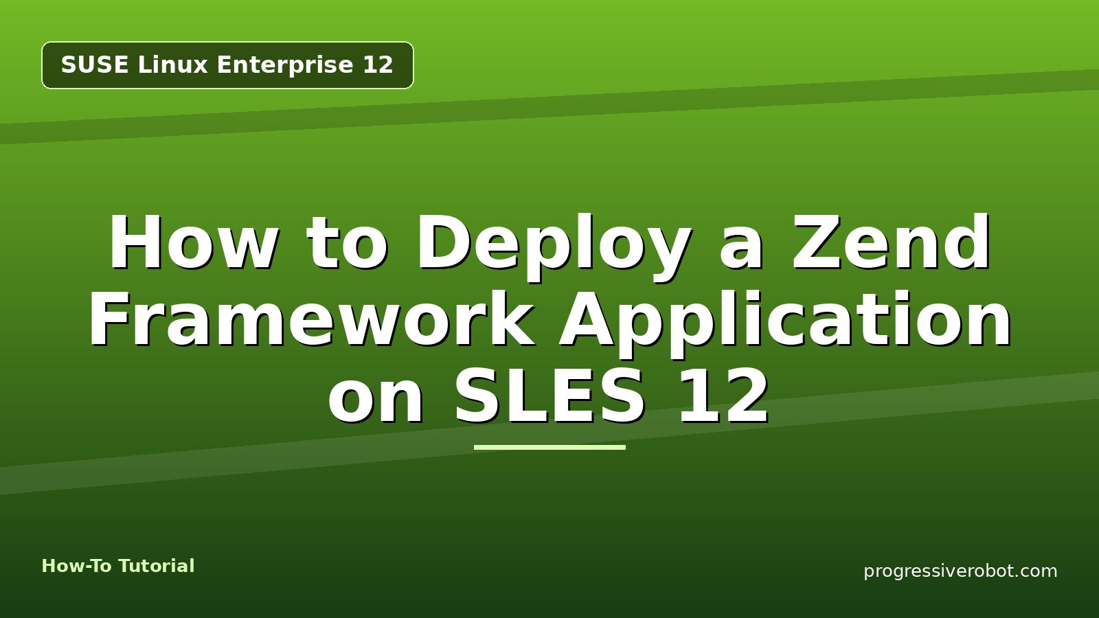 How to Deploy a Zend Framework Application on SLES 12 — step-by-step SUSE Linux Enterprise 12 tutorial on Progressive Robot