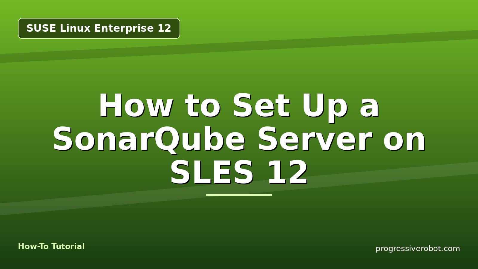 How to Set Up a SonarQube Server on SLES 12 — step-by-step SUSE Linux Enterprise 12 tutorial on Progressive Robot