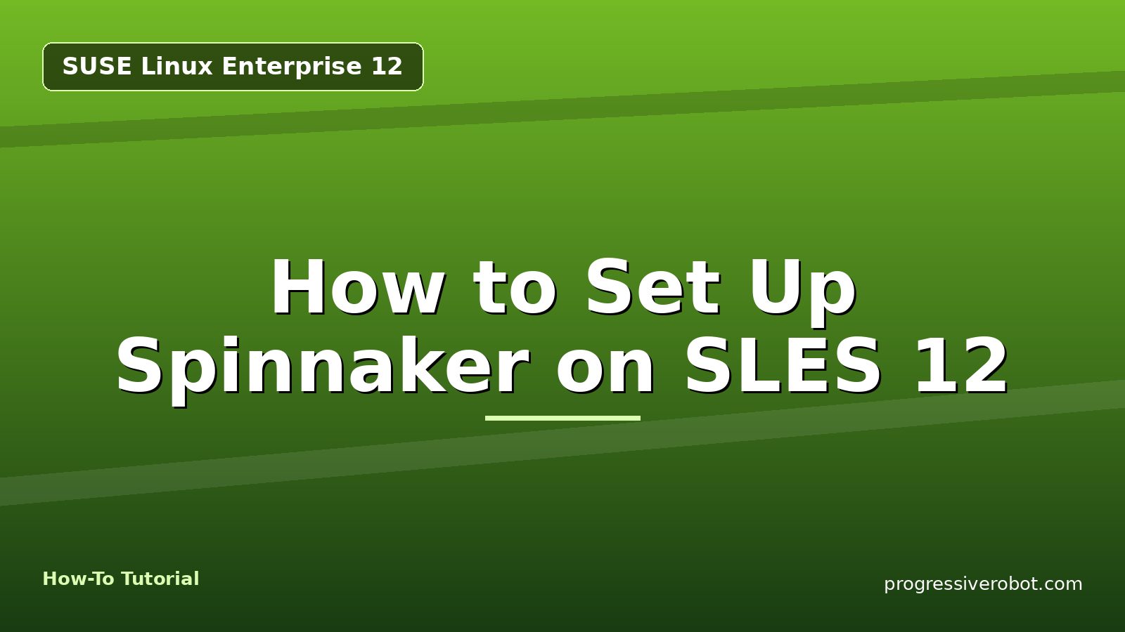 How to Set Up Spinnaker on SLES 12 — step-by-step SUSE Linux Enterprise 12 tutorial on Progressive Robot