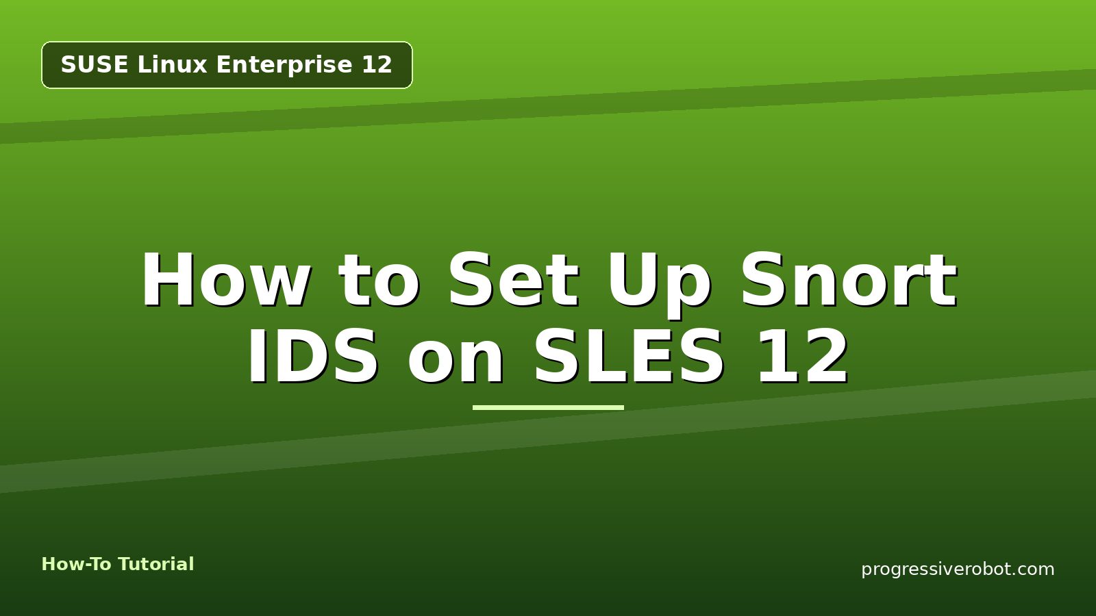 How to Set Up Snort IDS on SLES 12 — step-by-step SUSE Linux Enterprise 12 tutorial on Progressive Robot