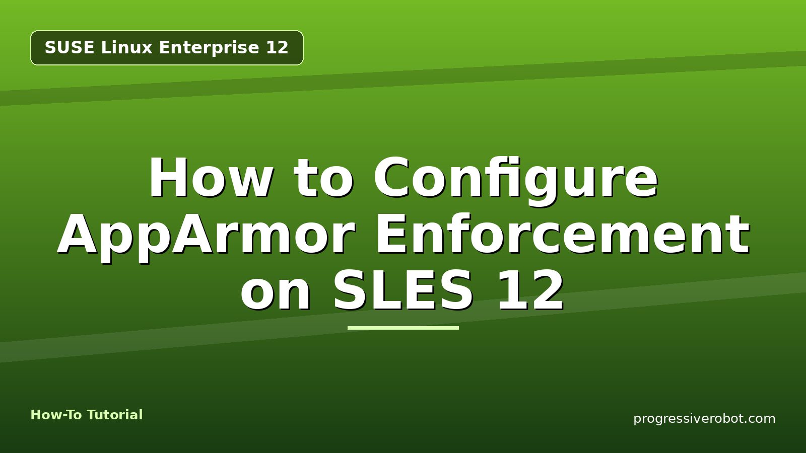 How to Configure AppArmor Enforcement on SLES 12 — step-by-step SUSE Linux Enterprise 12 tutorial on Progressive Robot
