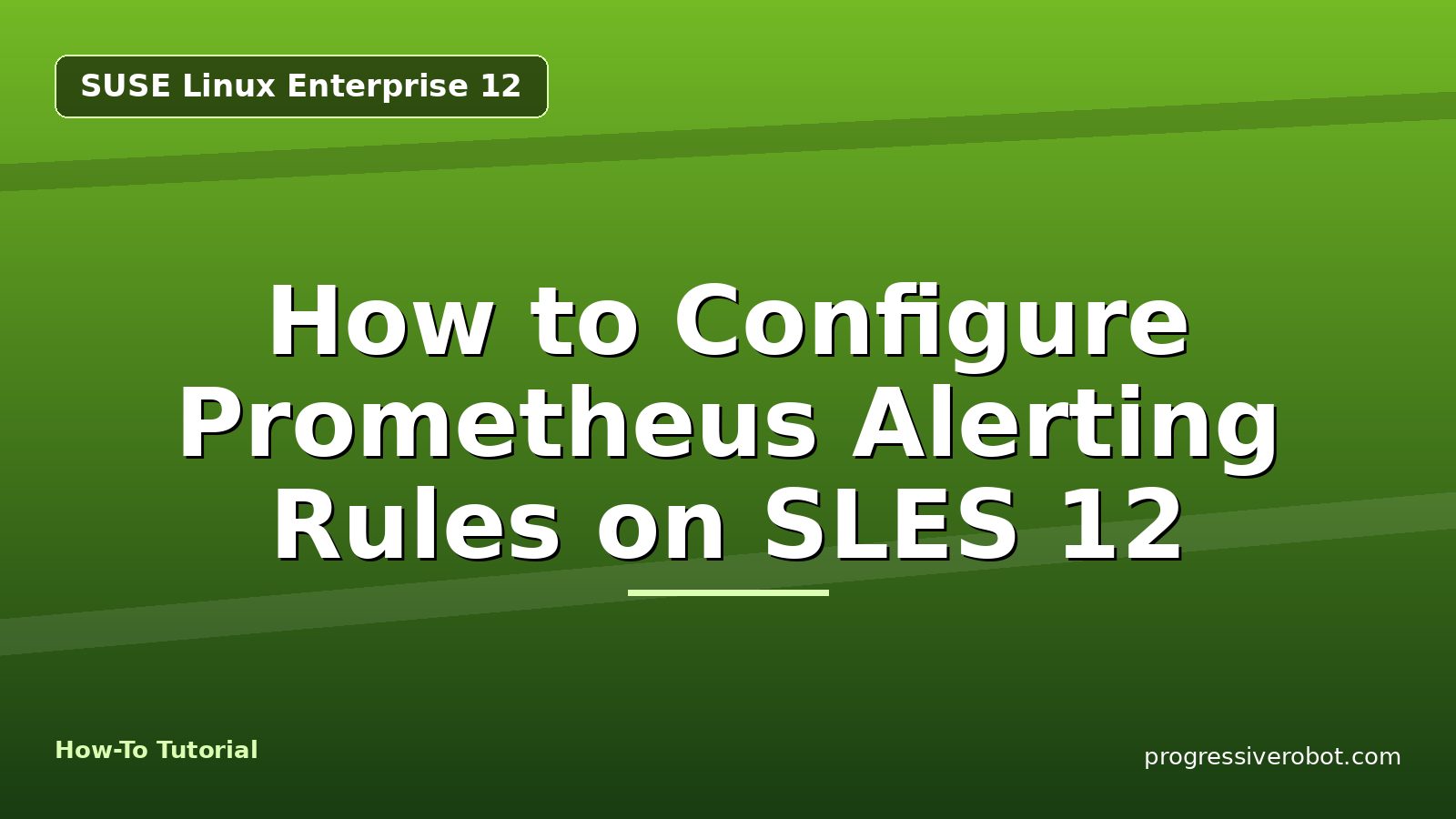 How to Configure Prometheus Alerting Rules on SLES 12 — step-by-step SUSE Linux Enterprise 12 tutorial on Progressive Robot