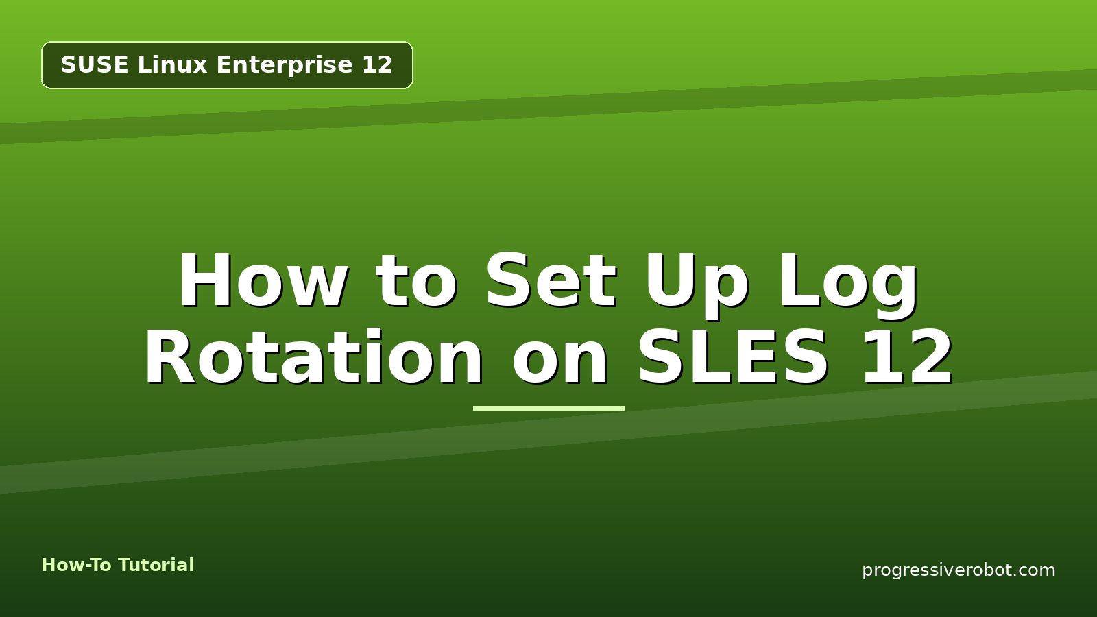 How to Set Up Log Rotation on SLES 12 — step-by-step SUSE Linux Enterprise 12 tutorial on Progressive Robot