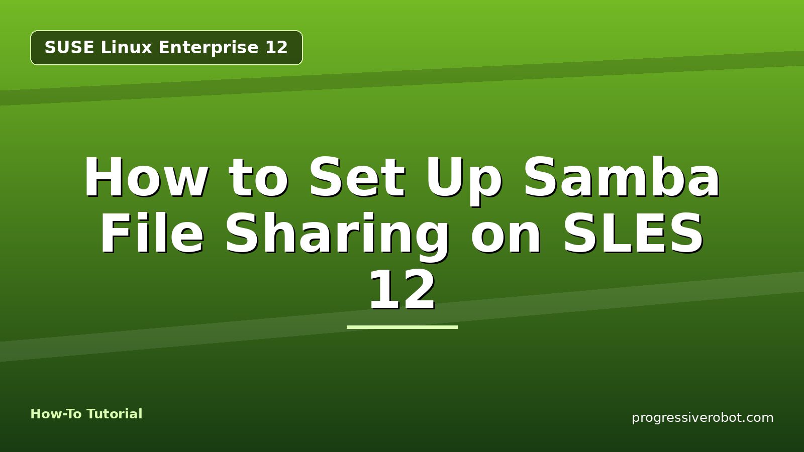 How to Set Up Samba File Sharing on SLES 12 — step-by-step SUSE Linux Enterprise 12 tutorial on Progressive Robot