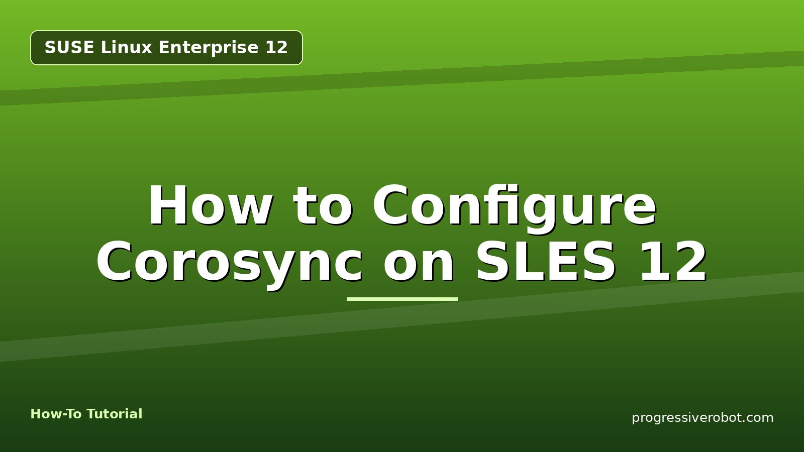 How to Configure Corosync on SLES 12 — step-by-step SUSE Linux Enterprise 12 tutorial on Progressive Robot