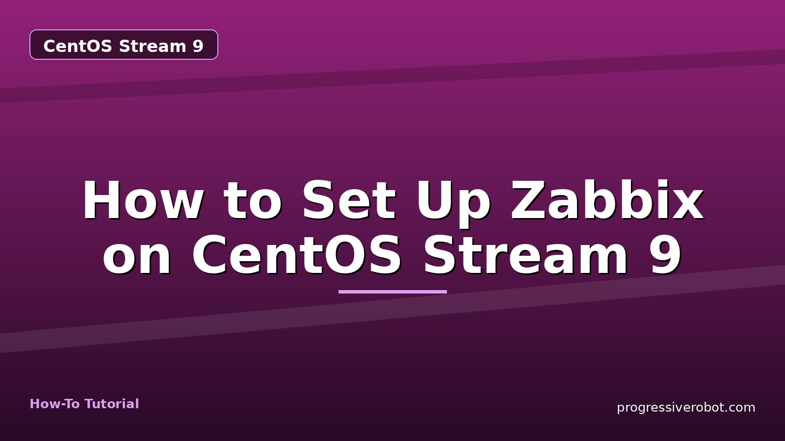 How to Set Up Zabbix on CentOS Stream 9 — step-by-step CentOS Stream 9 tutorial on Progressive Robot