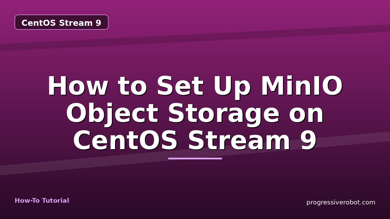 How to Set Up MinIO Object Storage on CentOS Stream 9