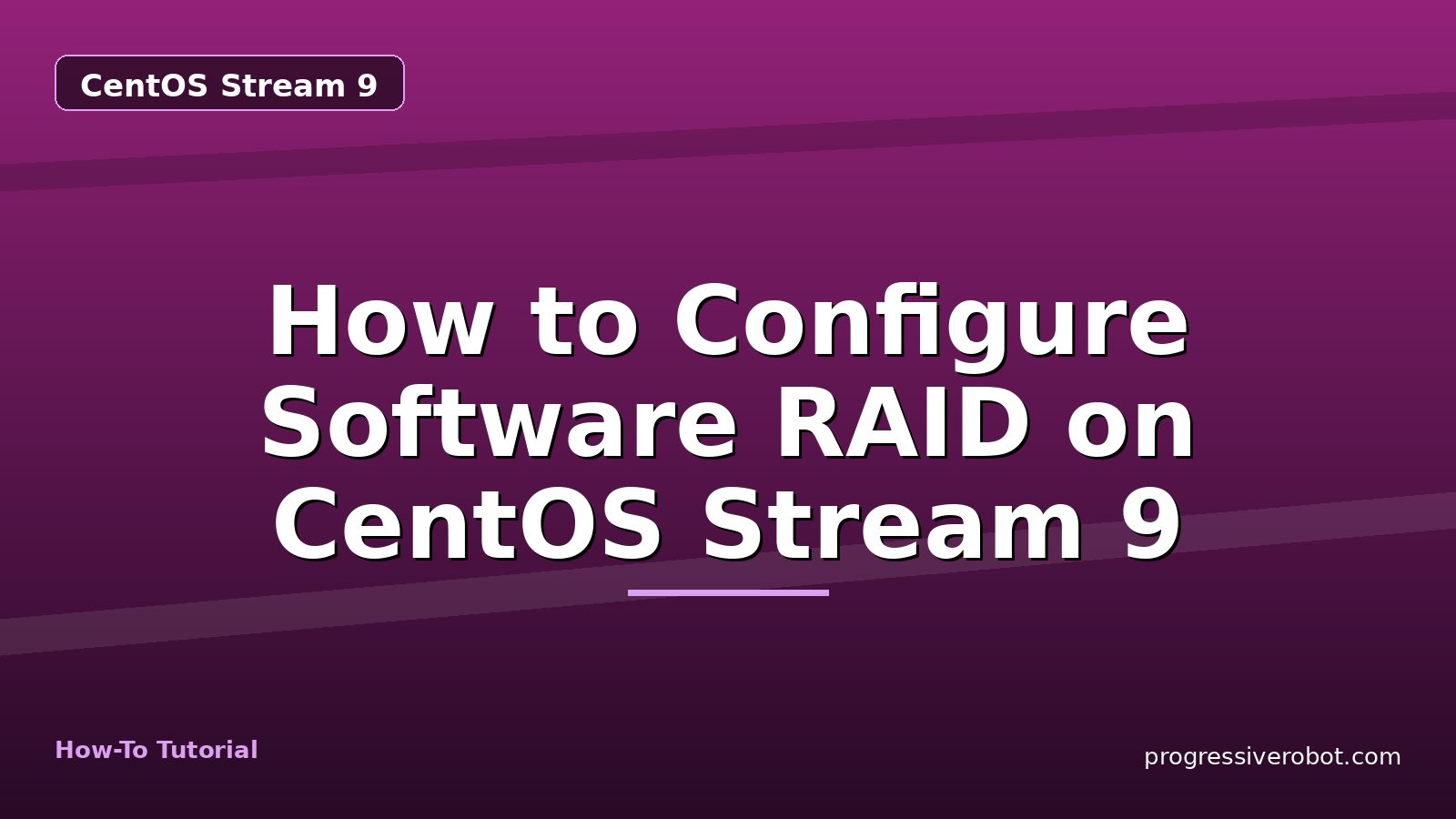 How to Configure Software RAID on CentOS Stream 9 — step-by-step CentOS Stream 9 tutorial on Progressive Robot