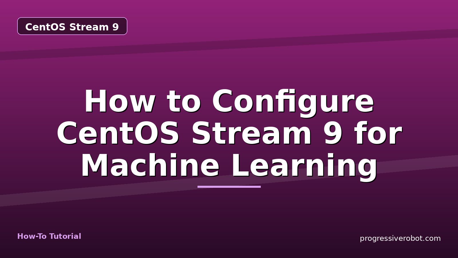 How to Configure CentOS Stream 9 for Machine Learning