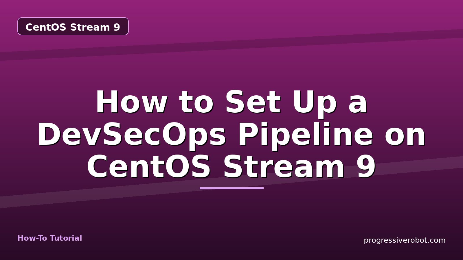 How to Set Up a DevSecOps Pipeline on CentOS Stream 9