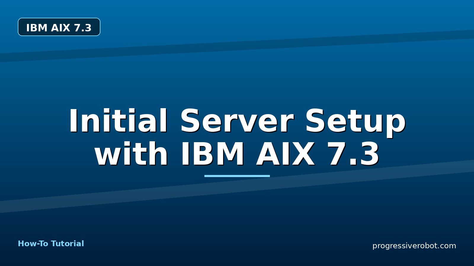 Initial Server Setup with IBM AIX 7.3
