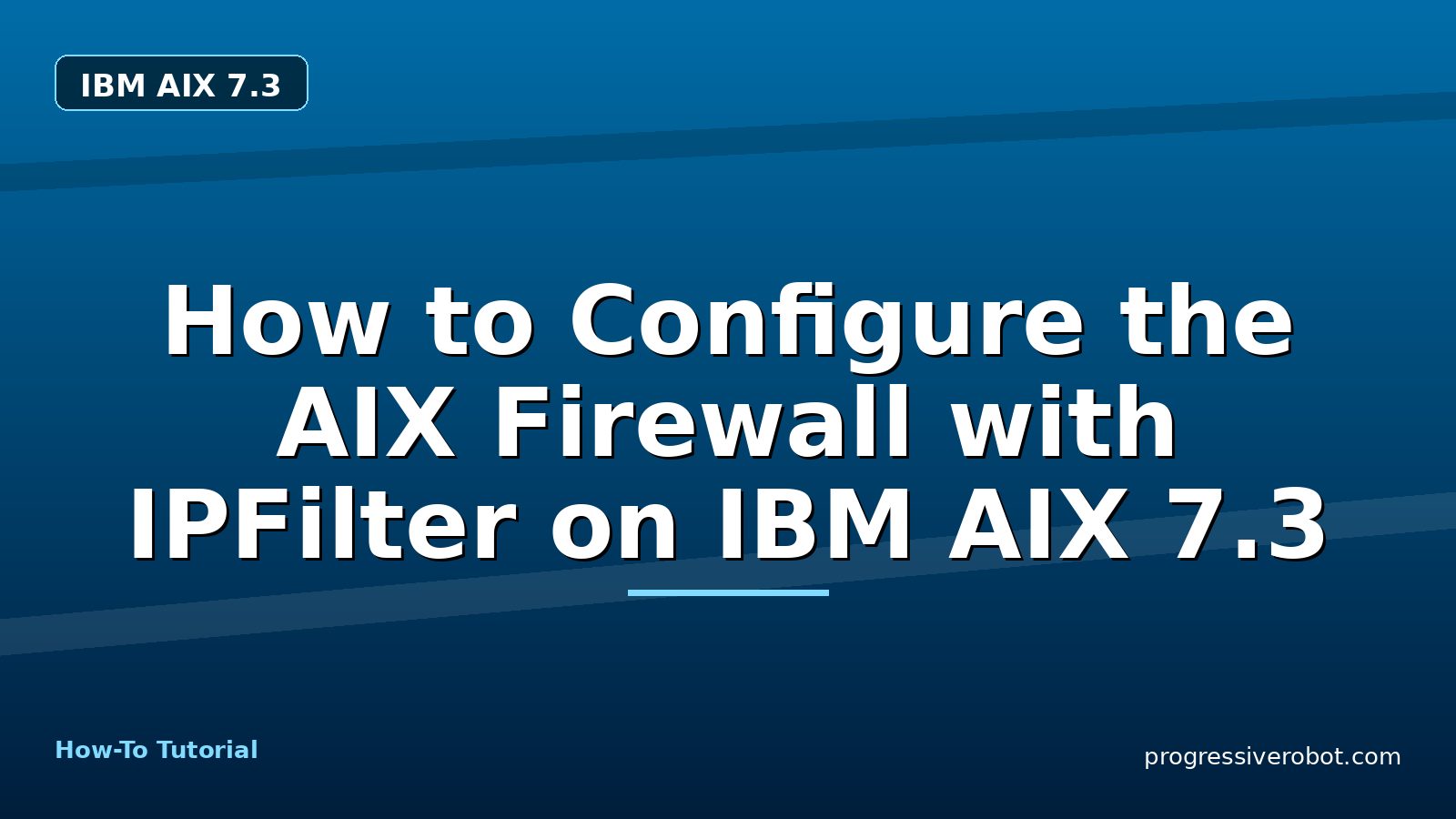 How to Configure the AIX Firewall with IPFilter on IBM AIX 7.3