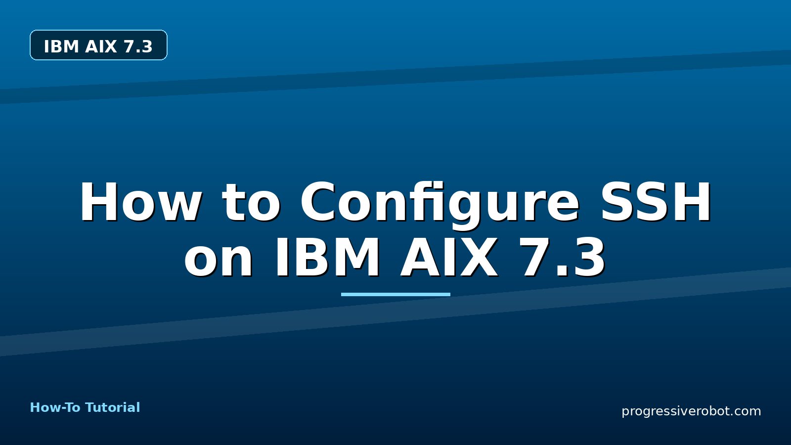 How to Configure SSH on IBM AIX 7.3