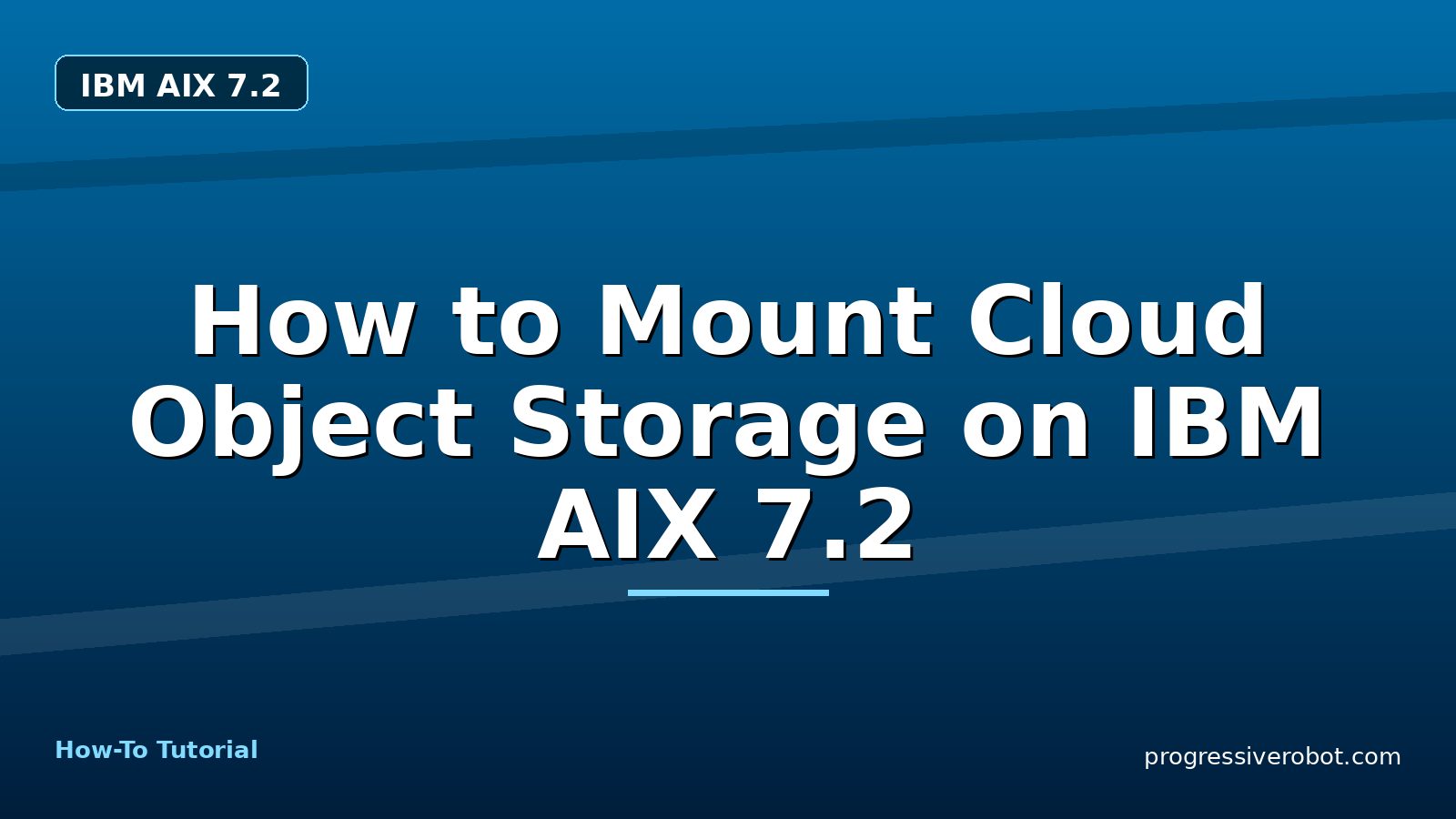 How to Mount Cloud Object Storage on IBM AIX 7.2 — step-by-step IBM AIX 7.2 tutorial on Progressive Robot