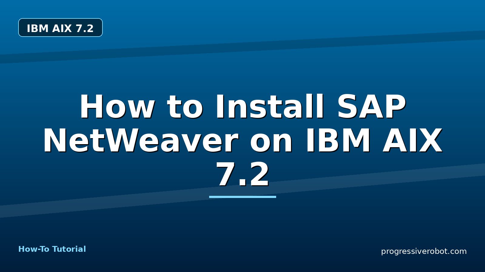 How to Install SAP NetWeaver on IBM AIX 7.2 — step-by-step IBM AIX 7.2 tutorial on Progressive Robot