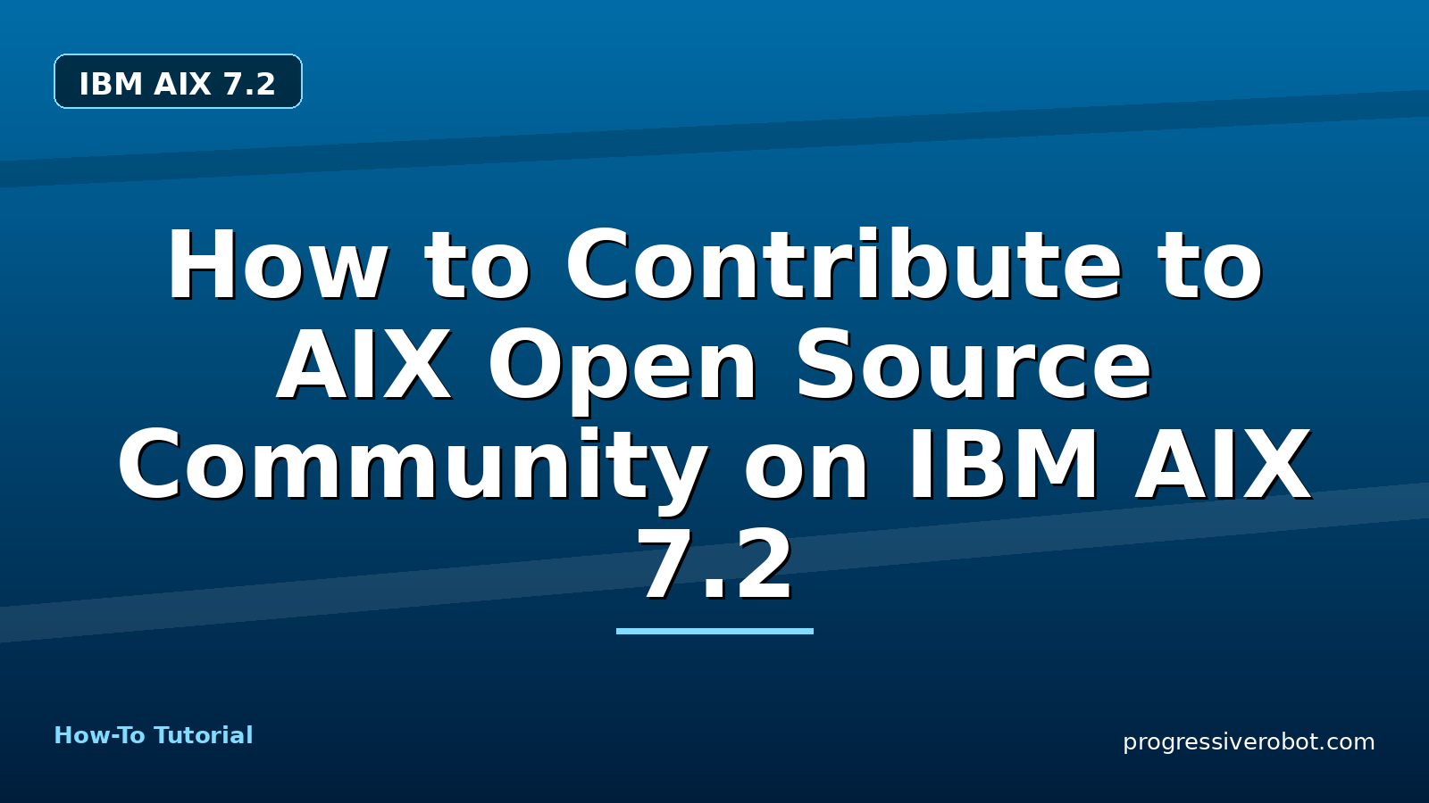 How to Contribute to AIX Open Source Community on IBM AIX 7.2
