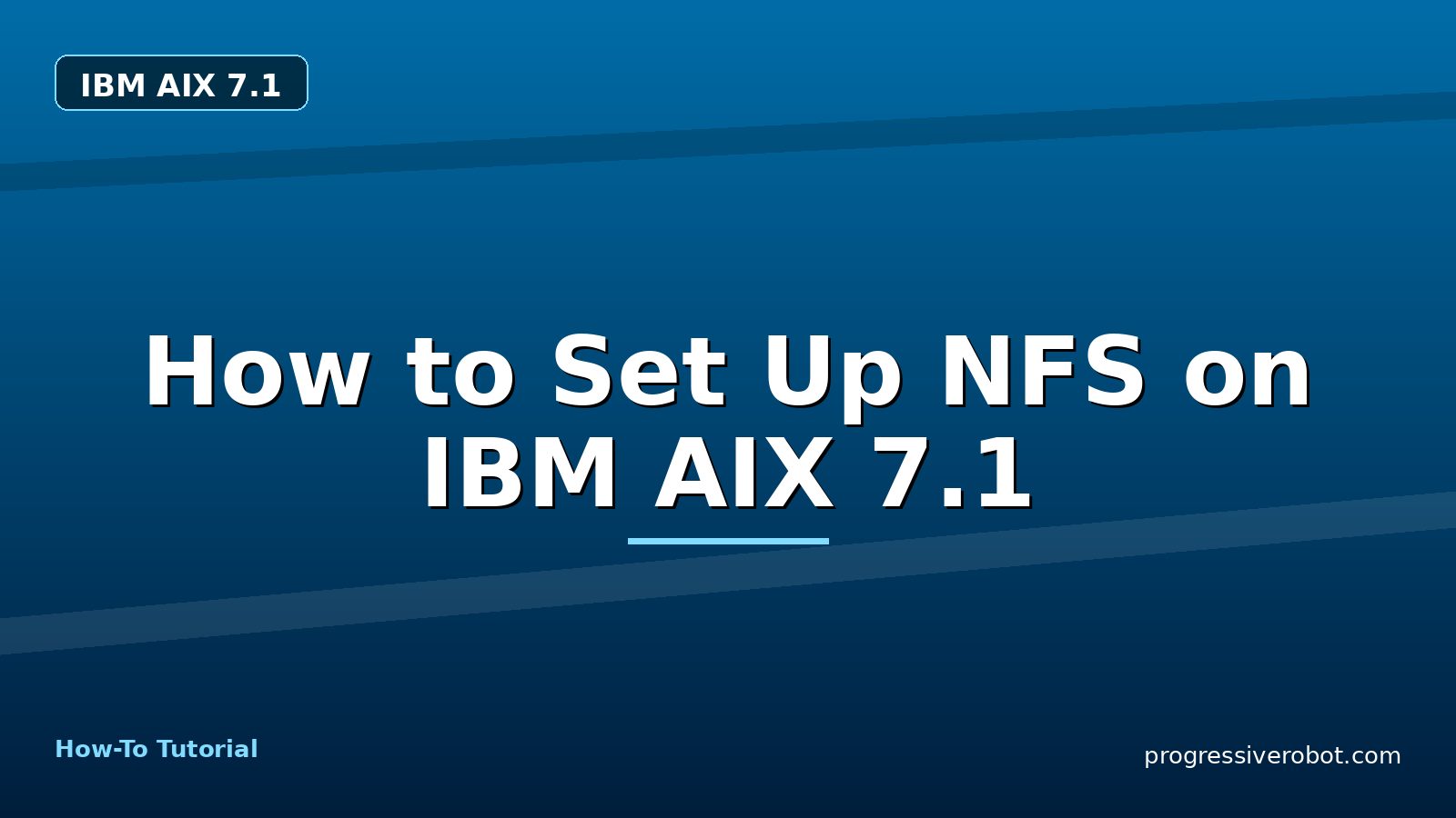 How to Set Up NFS on IBM AIX 7.1 — step-by-step IBM AIX 7.1 tutorial on Progressive Robot