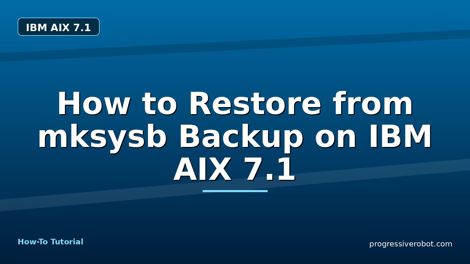 How to Restore from mksysb Backup on IBM AIX 7.1 — step-by-step IBM AIX 7.1 tutorial on Progressive Robot