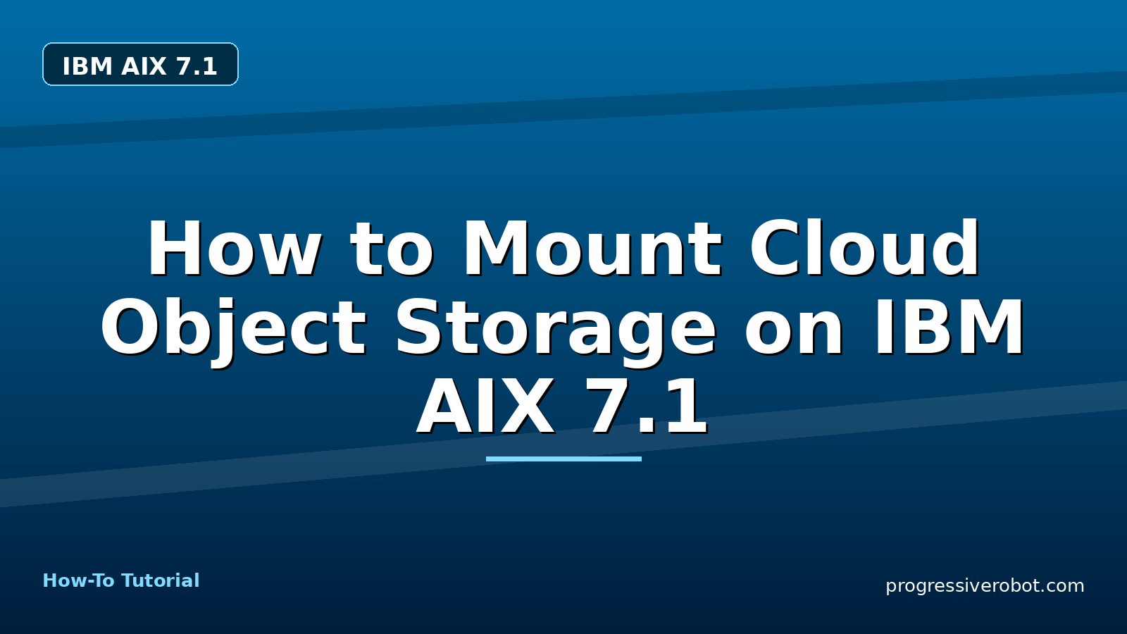 How to Mount Cloud Object Storage on IBM AIX 7.1 — step-by-step IBM AIX 7.1 tutorial on Progressive Robot