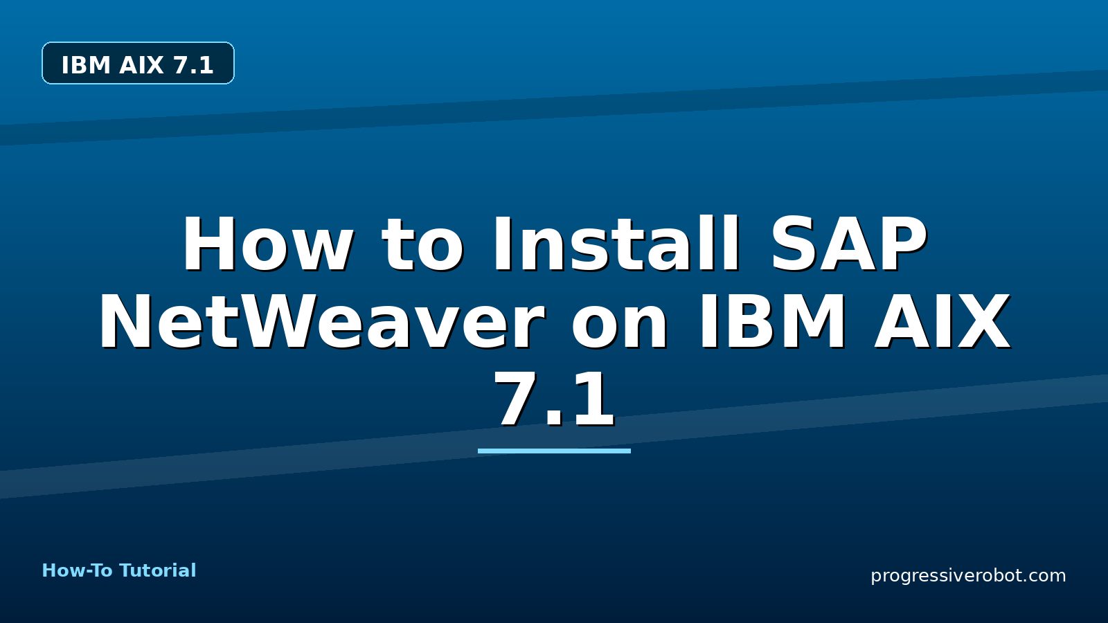 How to Install SAP NetWeaver on IBM AIX 7.1 — step-by-step IBM AIX 7.1 tutorial on Progressive Robot