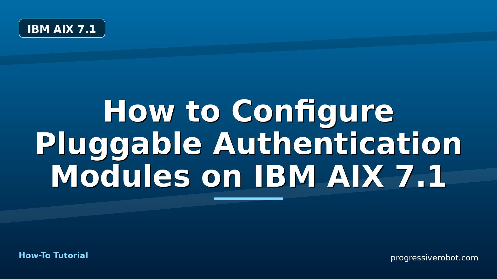 How to Configure Pluggable Authentication Modules on IBM AIX 7.1