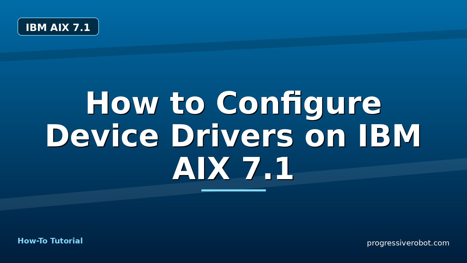 How to Configure Device Drivers on IBM AIX 7.1