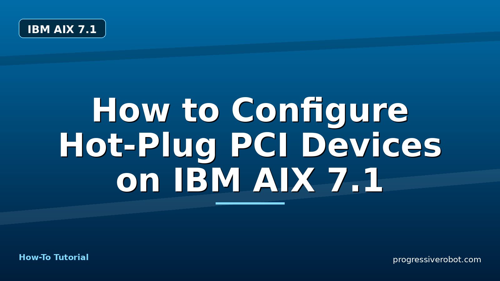 How to Configure Hot-Plug PCI Devices on IBM AIX 7.1