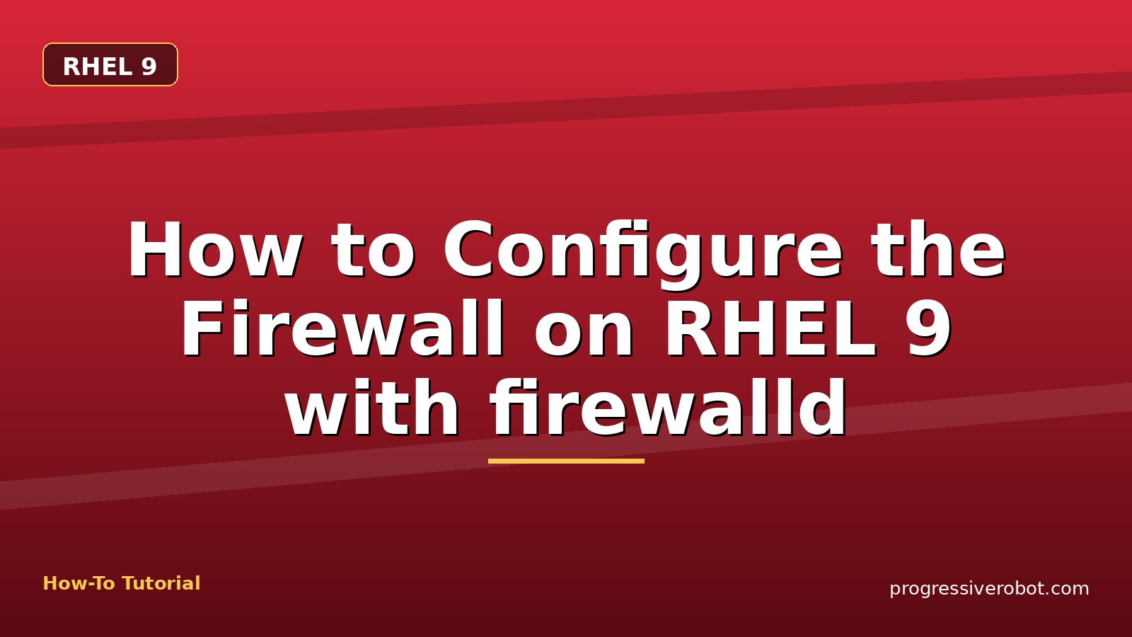 How to Configure the Firewall on RHEL 9 with firewalld — step-by-step RHEL 9 tutorial on Progressive Robot