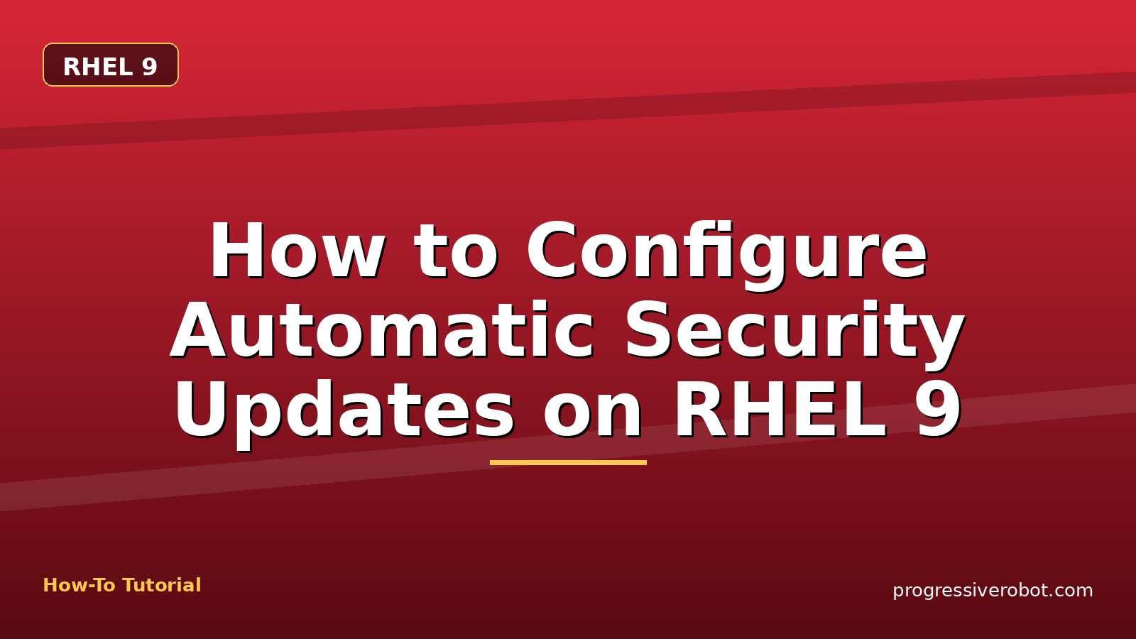 How to Configure Automatic Security Updates on RHEL 9 — step-by-step RHEL 9 tutorial on Progressive Robot