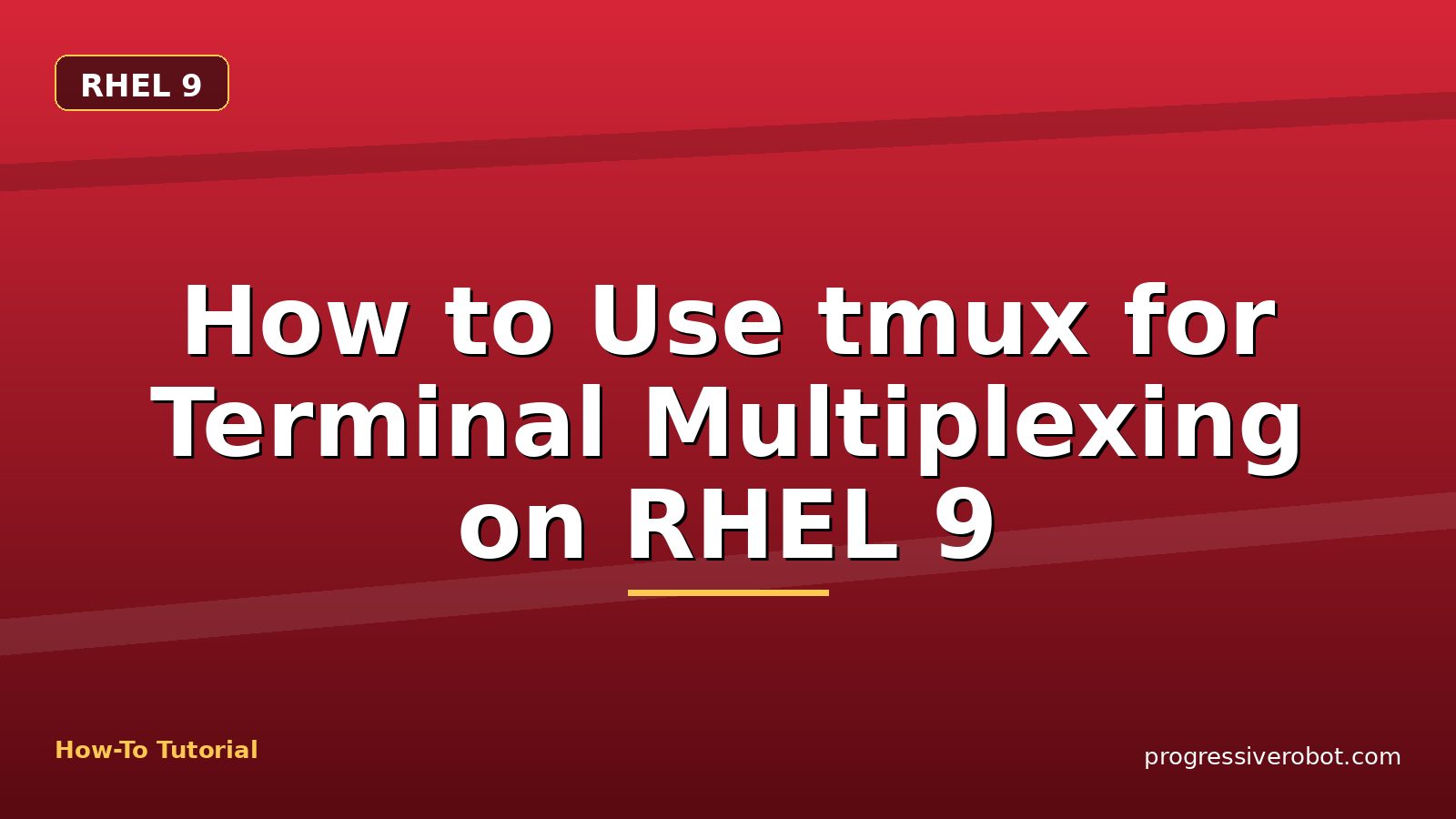 How to Use tmux for Terminal Multiplexing on RHEL 9 — step-by-step RHEL 9 tutorial on Progressive Robot