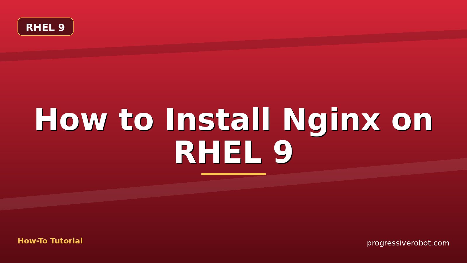 How to Install Nginx on RHEL 9 — step-by-step RHEL 9 tutorial on Progressive Robot