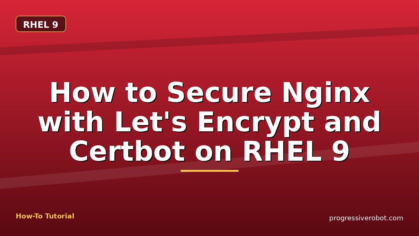 How to Secure Nginx with Let's Encrypt and Certbot on RHEL 9 — step-by-step RHEL 9 tutorial on Progressive Robot