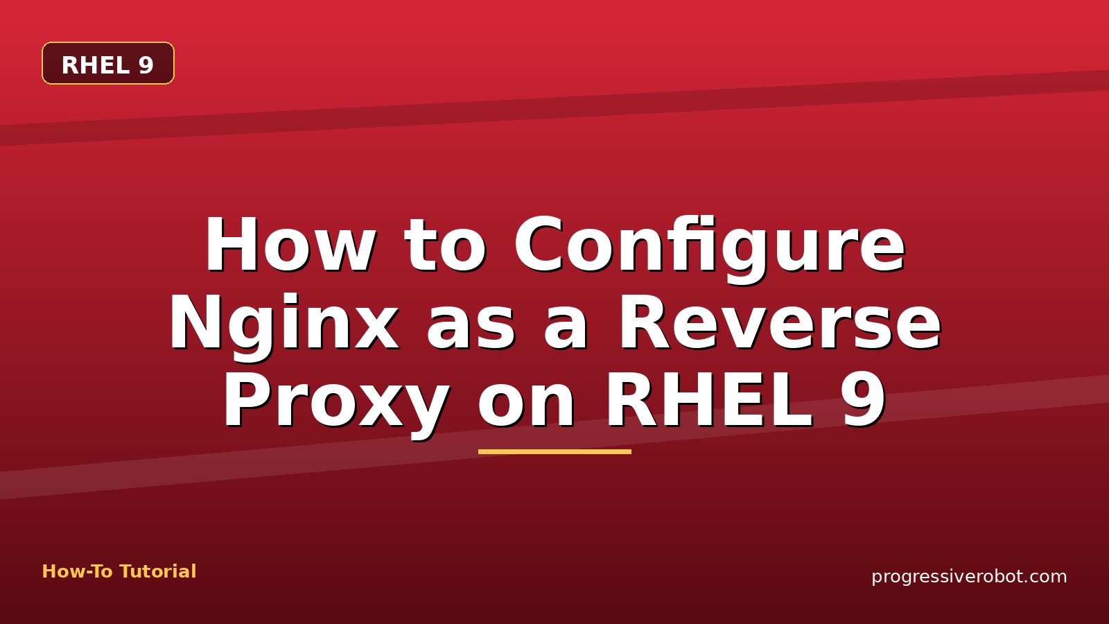 How to Configure Nginx as a Reverse Proxy on RHEL 9 — step-by-step RHEL 9 tutorial on Progressive Robot
