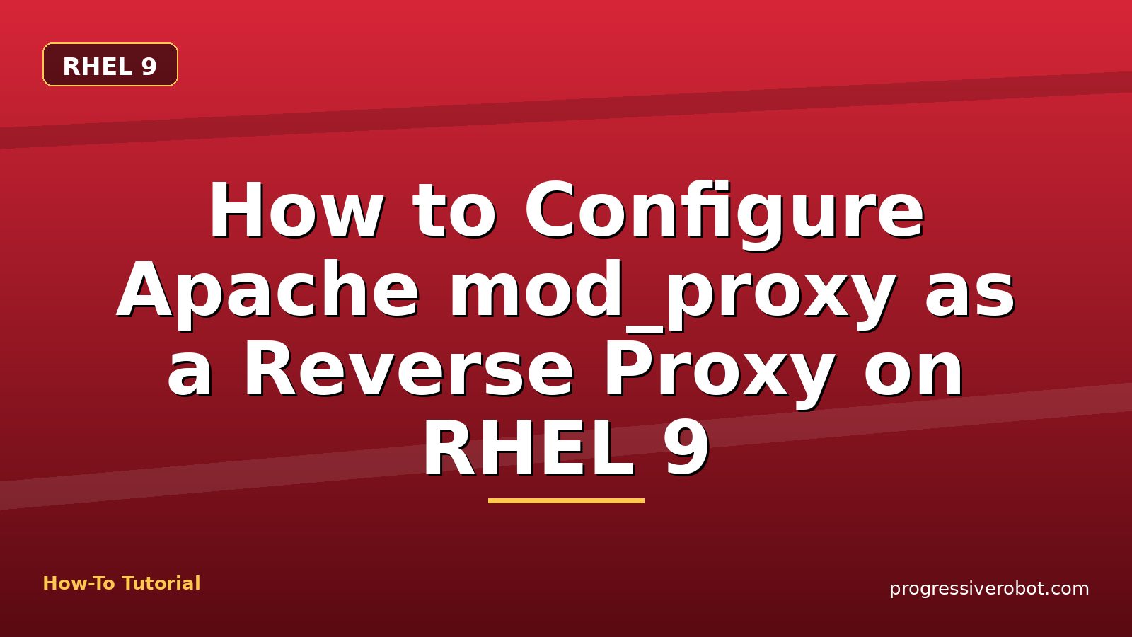 How to Configure Apache mod_proxy as a Reverse Proxy on RHEL 9 — step-by-step RHEL 9 tutorial on Progressive Robot