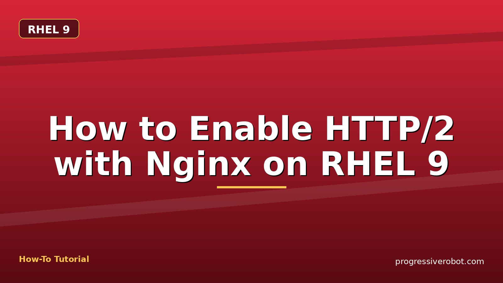 How to Enable HTTP/2 with Nginx on RHEL 9 — step-by-step RHEL 9 tutorial on Progressive Robot